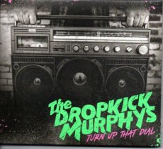 Dropkick Murphys: Turn up that dial