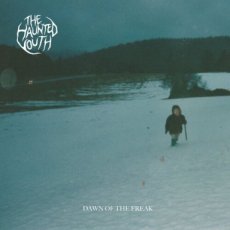 The Haunted Youth: Dawn of the freak